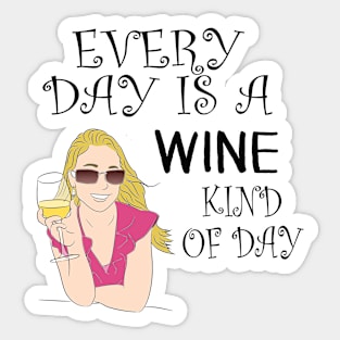 Gifts Wine Drinkers, Everyday is Wine Day Sticker